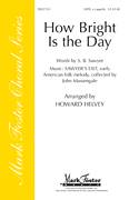 Cover icon of How Bright Is The Day sheet music for choir (SATB: soprano, alto, tenor, bass) by Howard Helvey, intermediate skill level