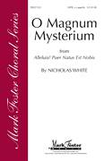 Cover icon of O Magnum Mysterium sheet music for choir (SATB: soprano, alto, tenor, bass) by Nicholas White, intermediate skill level