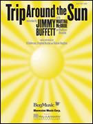 Cover icon of Trip Around The Sun sheet music for voice, piano or guitar by Jimmy Buffett with Martina McBride, Jimmy Buffett, Martina McBride, Al Andderson, Sharon Vaughn and Stephen Bruton, intermediate skill level