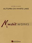 Cover icon of Autumn On White Lake (COMPLETE) sheet music for concert band by Samuel R. Hazo, intermediate skill level