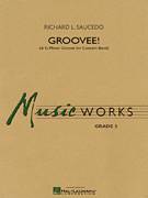 Cover icon of Groovee! (COMPLETE) sheet music for concert band by Richard L. Saucedo, intermediate skill level