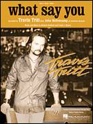 Cover icon of What Say You sheet music for voice, piano or guitar by Travis Tritt with John Mellencamp, John Mellencamp, Travis Tritt, Frank J. Myers and Michael Bradford, intermediate skill level