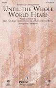 Cover icon of Until The Whole World Hears sheet music for choir (SATB: soprano, alto, tenor, bass) by Cliff Duren, Bernie Herms, Jason McArthur, Mark Hall, Roger Glidewell and Casting Crowns, intermediate skill level