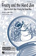 Cover icon of Frosty And The Hand Jive sheet music for choir (3-Part Mixed) by Mac Huff, intermediate skill level