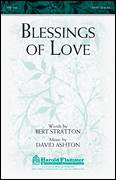 Cover icon of Blessings Of Love sheet music for choir (SATB: soprano, alto, tenor, bass) by David Ashton and Bert Stratton, intermediate skill level