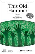 Cover icon of This Old Hammer sheet music for choir (3-Part Mixed) by Neil Ginsberg and Miscellaneous, intermediate skill level