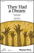 Cover icon of They Had A Dream sheet music for choir (2-Part) by Greg Gilpin and John Shea, intermediate duet