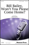 Cover icon of Bill Bailey, Won't You Please Come Home (arr. Greg Gilpin) sheet music for choir (SATB: soprano, alto, tenor, bass) by Hughie Cannon and Greg Gilpin, intermediate skill level
