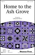 Cover icon of Home To The Ash Grove sheet music for choir (SATB: soprano, alto, tenor, bass) by Earlene Rentz, intermediate skill level