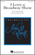 Cover icon of I Love A Broadway Show sheet music for choir (SATB: soprano, alto, tenor, bass) by John Leavitt and Phil Speary, intermediate skill level