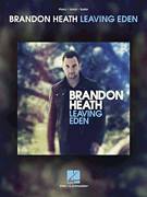 Cover icon of Leaving Eden sheet music for voice, piano or guitar by Brandon Heath and Lee Thomas Miller, intermediate skill level