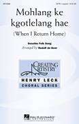 Cover icon of Mohlang Ke Kgotlelang Hae (When I Return Home) sheet music for choir (SATB: soprano, alto, tenor, bass) by Rudolf de Beer and Traditional Sesotho Folk Song, intermediate skill level