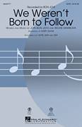Cover icon of We Weren't Born To Follow sheet music for choir (SATB: soprano, alto, tenor, bass) by Bon Jovi, Richie Sambora and Kirby Shaw, intermediate skill level