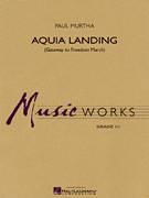 Cover icon of Aquia Landing (Gateway To Freedom March) (COMPLETE) sheet music for concert band by Paul Murtha, intermediate skill level