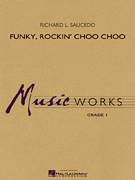 Cover icon of Funky, Rockin' Choo Choo (COMPLETE) sheet music for concert band by Richard L. Saucedo, intermediate skill level