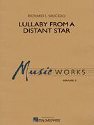 Cover icon of Lullaby From A Distant Star (COMPLETE) sheet music for concert band by Richard L. Saucedo, intermediate skill level