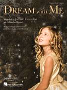 Cover icon of Dream With Me sheet music for voice, piano or guitar by Jackie Evancho, David Foster and Linda Thompson, intermediate skill level