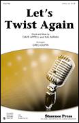 Cover icon of Let's Twist Again sheet music for choir (2-Part) by Greg Gilpin, Dave Appell, Kal Mann and Chubby Checker, intermediate duet