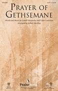 Cover icon of Prayer Of Gethsemane sheet music for choir (SATB: soprano, alto, tenor, bass) by Lowell Alexander, Tyler Castleton and Robert Sterling, intermediate skill level