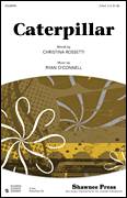 Cover icon of Caterpillar sheet music for choir (2-Part) by Ryan O'Connell and Christina Rossetti, intermediate duet