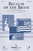 Cover icon of Because Of The Brave sheet music for choir (SATB: soprano, alto, tenor, bass) by Lowell Alexander, Steve Amerson and Bob Krogstad, intermediate skill level