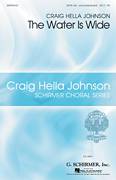 Cover icon of The Water Is Wide sheet music for choir (SATB: soprano, alto, tenor, bass) by Craig Hella Johnson and Traditional Folk Song, intermediate skill level