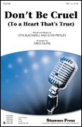 Cover icon of Don't Be Cruel (To A Heart That's True) sheet music for choir (TTBB: tenor, bass) by Elvis Presley, Cheap Trick and Otis Blackwell, intermediate skill level