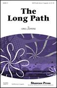 Cover icon of The Long Path sheet music for choir (SATB: soprano, alto, tenor, bass) by Greg Jasperse, intermediate skill level