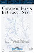 Cover icon of Creation Hymn In Classic Style sheet music for choir (SATB: soprano, alto, tenor, bass) by Heather Sorenson and Isaac Watts, intermediate skill level