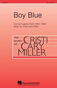 Cover icon of Boy Blue sheet music for choir (SSA: soprano, alto) by Cristi Cary Miller and Eugene Field, intermediate skill level