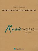 Cover icon of Procession Of The Sorcerers (COMPLETE) sheet music for concert band by Robert Buckley, intermediate skill level