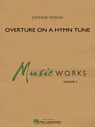 Cover icon of Overture on a Hymn Tune sheet music for concert band (full score) by Johnnie Vinson, intermediate skill level