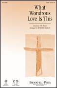 Cover icon of What Wondrous Love Is This sheet music for choir (SATB: soprano, alto, tenor, bass) by Benjamin Harlan and Miscellaneous, intermediate skill level