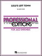 Cover icon of Lulu's Left Town (COMPLETE) sheet music for jazz band by Mark Taylor, intermediate skill level