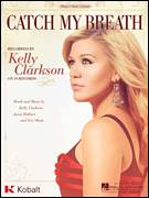 Cover icon of Catch My Breath sheet music for voice, piano or guitar by Kelly Clarkson, Eric Olson and Jason Halbert, intermediate skill level
