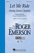Cover icon of Let Me Ride (Swing Down Chariot) sheet music for choir (SATB: soprano, alto, tenor, bass) by Roger Emerson, intermediate skill level