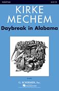 Cover icon of Daybreak In Alabama sheet music for choir (SATB: soprano, alto, tenor, bass) by Kirke Mechem, intermediate skill level