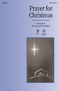 Cover icon of Prayer For Christmas sheet music for choir (SATB: soprano, alto, tenor, bass) by Ruth Elaine Schram and Engelbert Humperdinck, intermediate skill level