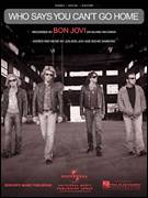 Cover icon of Who Says You Can't Go Home sheet music for voice, piano or guitar by Bon Jovi with Jennifer Nettles, Jennifer Nettles, Bon Jovi and Richie Sambora, intermediate skill level