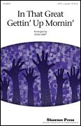 Cover icon of In That Great Gettin' Up Morning sheet music for choir (SATB: soprano, alto, tenor, bass) by Don Hart, intermediate skill level