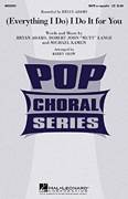 Cover icon of (Everything I Do) I Do It For You sheet music for choir (SATB: soprano, alto, tenor, bass) by Kirby Shaw and Bryan Adams, intermediate skill level