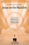 Cover icon of Jesus On The Mainline sheet music for choir (SATB: soprano, alto, tenor, bass) by Moses Hogan, intermediate skill level