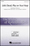 Cover icon of Little David, Play On Your Harp sheet music for choir (SATB: soprano, alto, tenor, bass) by Rollo Dilworth, intermediate skill level