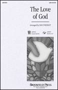 Cover icon of The Love Of God sheet music for choir (SATB: soprano, alto, tenor, bass) by Dan Forrest, intermediate skill level