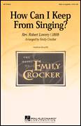 Cover icon of How Can I Keep From Singing sheet music for choir (SAB: soprano, alto, bass) by Emily Crocker, Rev. Robert Lowrey and Robert Lowrey, intermediate skill level