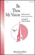 Cover icon of Be Thou My Vision sheet music for choir (SATB: soprano, alto, tenor, bass) by Dan Forrest and Translated by Mary E. Byrne, intermediate skill level