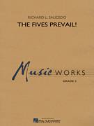 Cover icon of The Fives Prevail! (COMPLETE) sheet music for concert band by Richard L. Saucedo, intermediate skill level