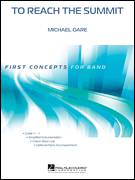 Cover icon of To Reach the Summit (COMPLETE) sheet music for concert band by Michael Oare, intermediate skill level