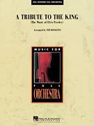 A Tribute to the King (The Music of Elvis Presley) (COMPLETE) for full orchestra - elvis presley orchestra sheet music