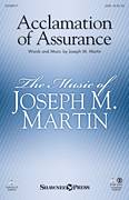 Cover icon of Acclamation Of Assurance sheet music for choir (SATB: soprano, alto, tenor, bass) by Joseph M. Martin, intermediate skill level